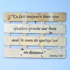 [R1487] Affiche bois citation gravée sur bois