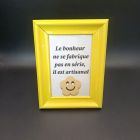 [R2551] Petit cadre « Le bonheur ne se fabrique pas en série, il est artisanal »